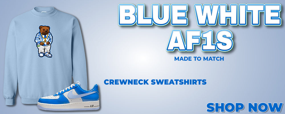 Blue White AF1s Crewneck Sweatshirts to match Sneakers | Crewnecks to match Blue White AF1s Shoes