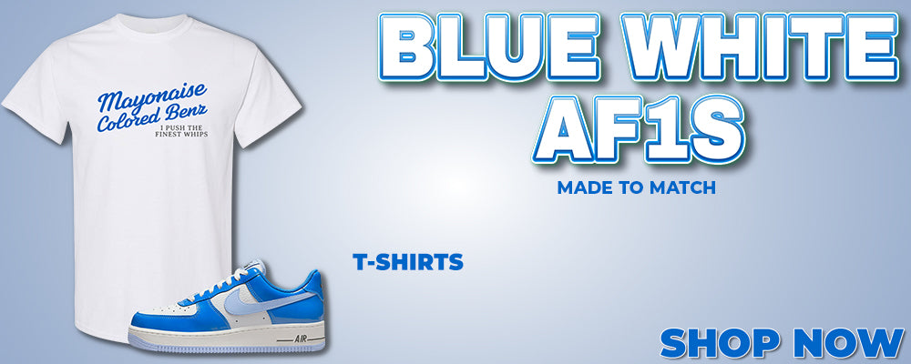 Blue White AF1s T Shirts to match Sneakers | Tees to match Blue White AF1s Shoes