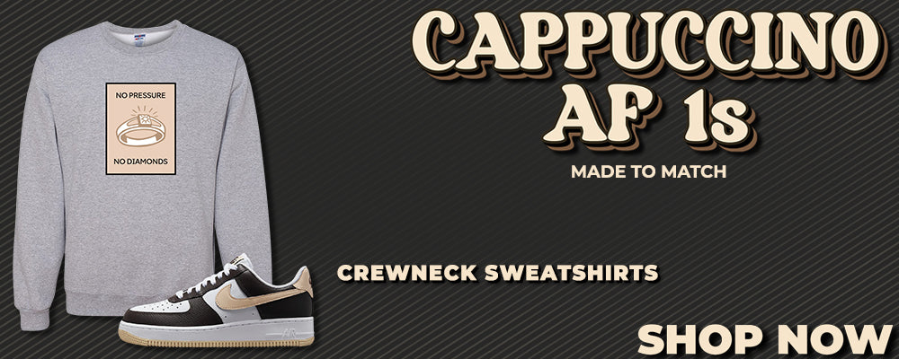 Cappuccino AF 1s Crewneck Sweatshirts to match Sneakers | Crewnecks to match Cappuccino AF 1s Shoes