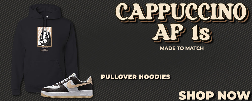 Cappuccino AF 1s Pullover Hoodies to match Sneakers | Hoodies to match Cappuccino AF 1s Shoes
