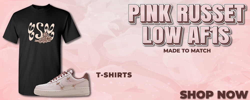 Pink Russet Low AF1s T Shirts to match Sneakers | Tees to match Pink Russet Low AF1s Shoes