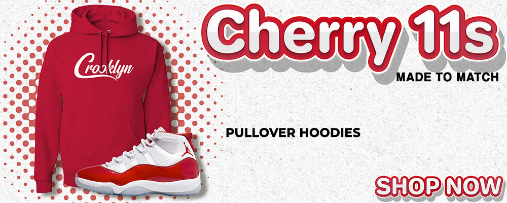 Cherry 11s Pullover Hoodies to match Sneakers | Hoodies to match Cherry 11s Shoes