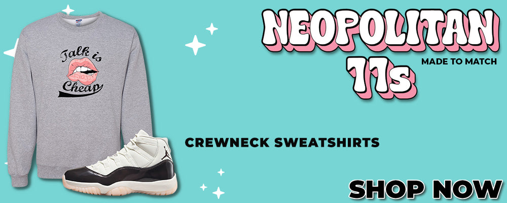 Neapolitan 11s Crewneck Sweatshirts to match Sneakers | Crewnecks to match Neapolitan 11s Shoes