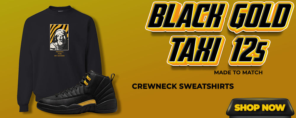 Black Gold Taxi 12s Crewneck Sweatshirts to match Sneakers | Crewnecks to match Black Gold Taxi 12s Shoes