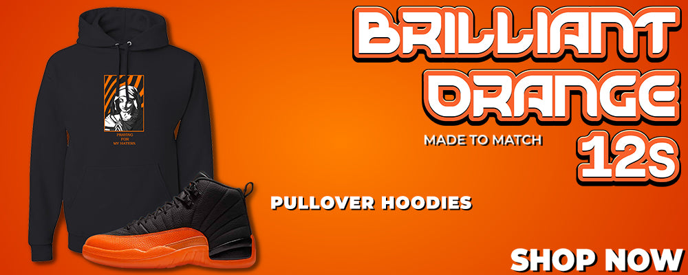 Brilliant Orange 12s Pullover Hoodies to match Sneakers | Hoodies to match Brilliant Orange 12s Shoes