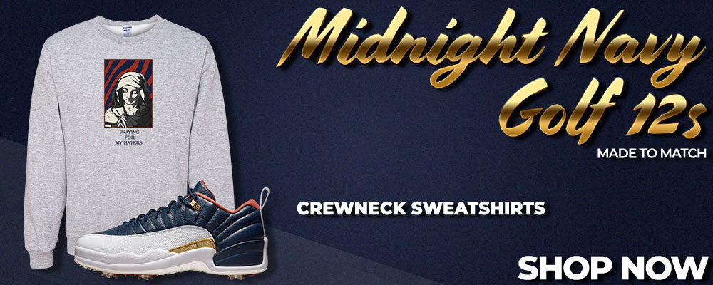 Midnight Navy Golf 12s Crewneck Sweatshirts to match Sneakers | Crewnecks to match Midnight Navy Golf 12s Shoes