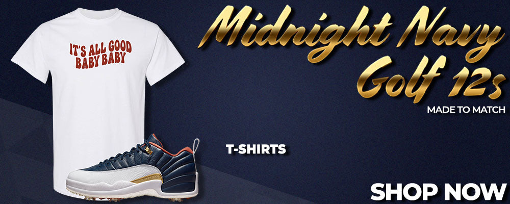 Midnight Navy Golf 12s T Shirts to match Sneakers | Tees to match Midnight Navy Golf 12s Shoes