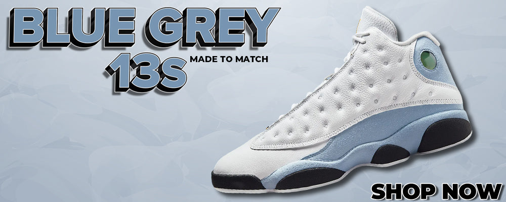 Blue Grey 13s Clothing to match Sneakers | Clothing to match Blue Grey 13s Shoes