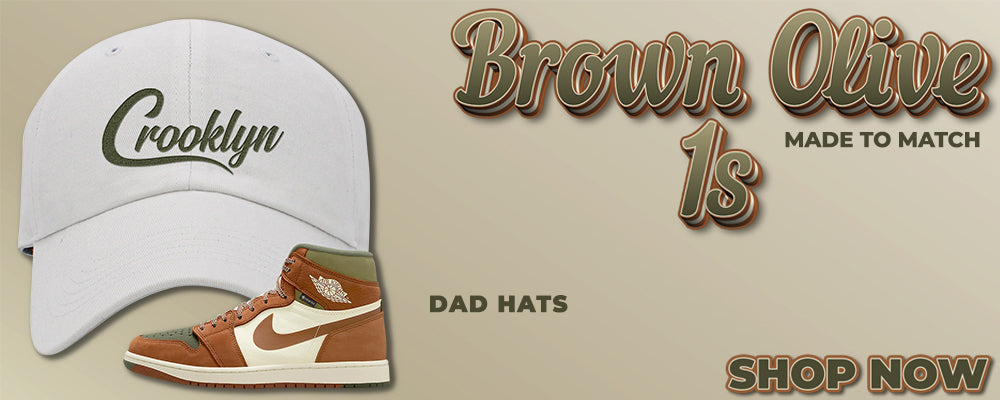 Brown Olive 1s Dad Hats to match Sneakers | Hats to match Brown Olive 1s Shoes