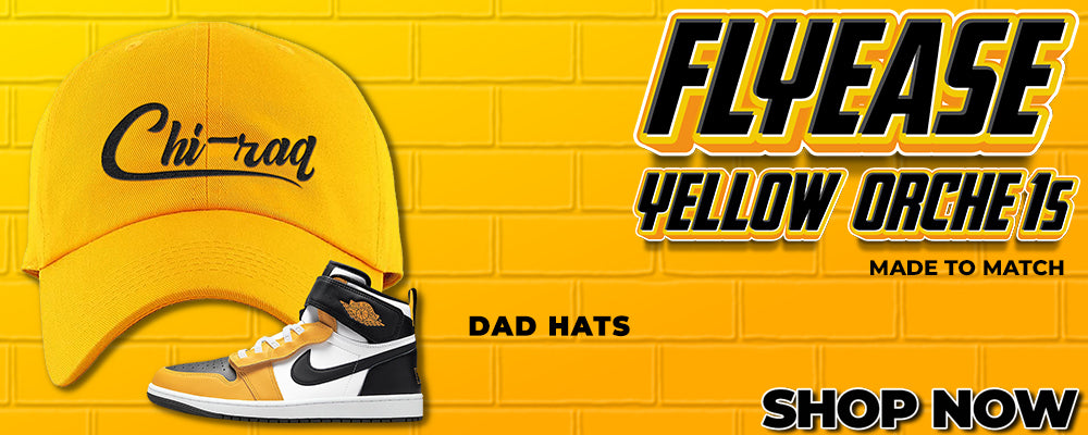 Flyease Yellow Ochre 1s Dad Hats to match Sneakers | Hats to match Flyease Yellow Ochre 1s Shoes