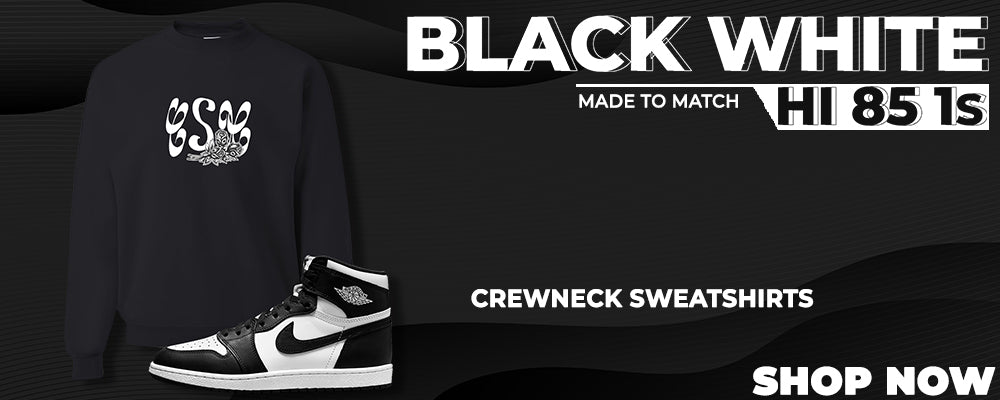 Black White Hi 85 1s Crewneck Sweatshirts to match Sneakers | Crewnecks to match Black White Hi 85 1s Shoes