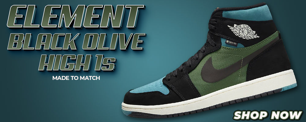 Element Black Olive High 1s Clothing to match Sneakers | Clothing to match Element Black Olive High 1s Shoes