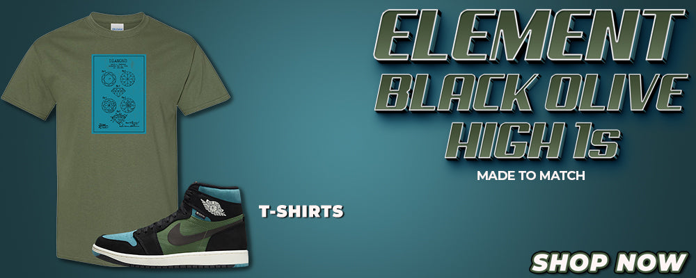Element Black Olive High 1s T Shirts to match Sneakers | Tees to match Element Black Olive High 1s Shoes