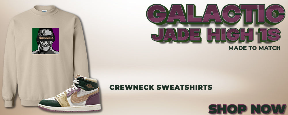 Galactic Jade High 1s Crewneck Sweatshirts to match Sneakers | Crewnecks to match Galactic Jade High 1s Shoes