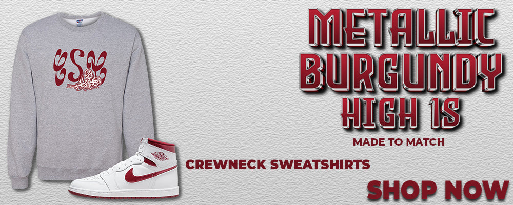 Metallic Burgundy High 1s Crewneck Sweatshirts to match Sneakers | Crewnecks to match Metallic Burgundy High 1s Shoes