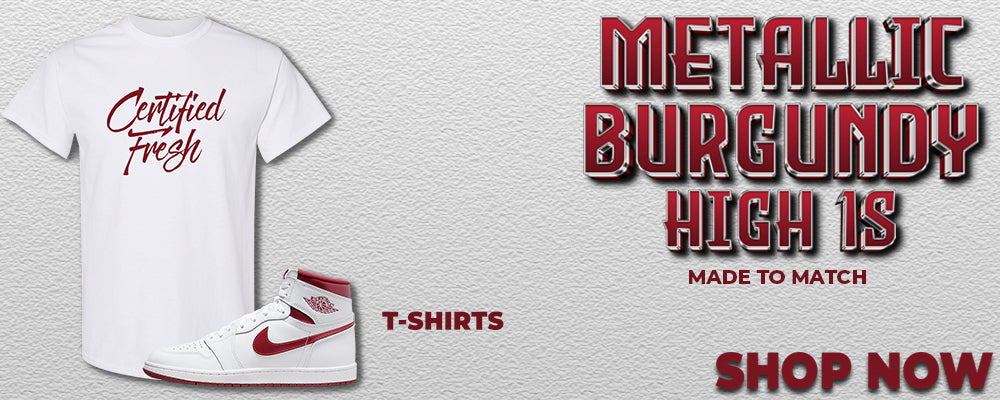 Metallic Burgundy High 1s T Shirts to match Sneakers | Tees to match Metallic Burgundy High 1s Shoes