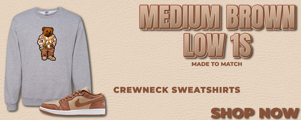 Medium Brown Low 1s Crewneck Sweatshirts to match Sneakers | Crewnecks to match Medium Brown Low 1s Shoes