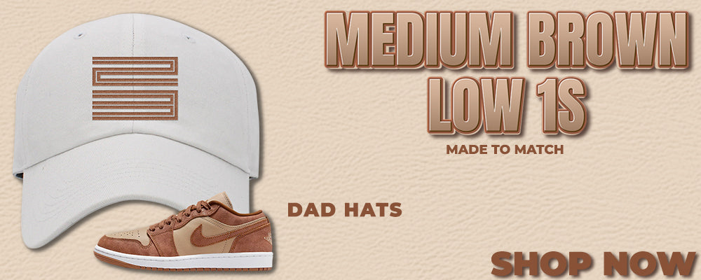 Medium Brown Low 1s Dad Hats to match Sneakers | Hats to match Medium Brown Low 1s Shoes