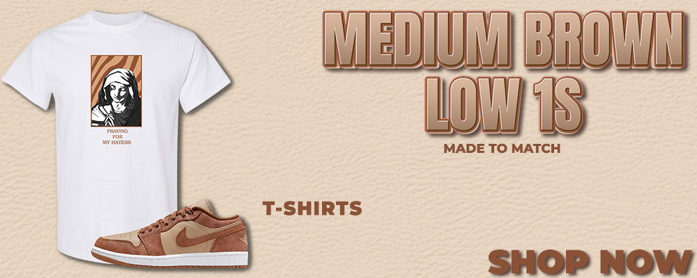 Medium Brown Low 1s T Shirts to match Sneakers | Tees to match Medium Brown Low 1s Shoes