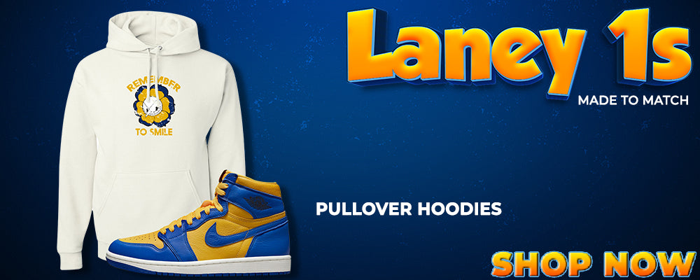 Laney 1s Pullover Hoodies to match Sneakers | Hoodies to match Laney 1s Shoes