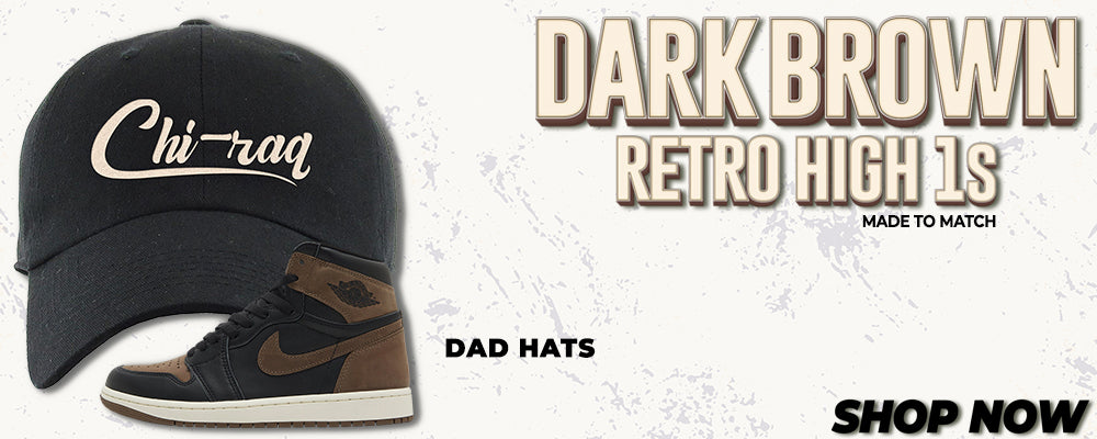 Dark Brown Retro High 1s Dad Hats to match Sneakers | Hats to match Dark Brown Retro High 1s Shoes
