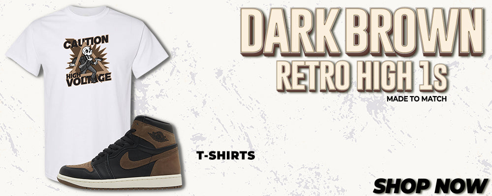 Dark Brown Retro High 1s T Shirts to match Sneakers | Tees to match Dark Brown Retro High 1s Shoes