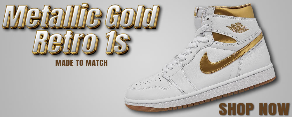 Metallic Gold Retro 1s Clothing to match Sneakers | Clothing to match Metallic Gold Retro 1s Shoes