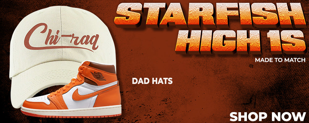 Starfish High 1s Dad Hats to match Sneakers | Hats to match Starfish High 1s Shoes