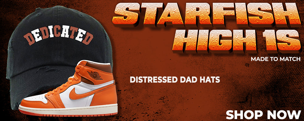 Starfish High 1s Distressed Dad Hats to match Sneakers | Hats to match Starfish High 1s Shoes