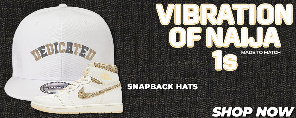 Vibrations of Naija 1s Snapback Hats to match Sneakers | Hats to match Vibrations of Naija 1s Shoes