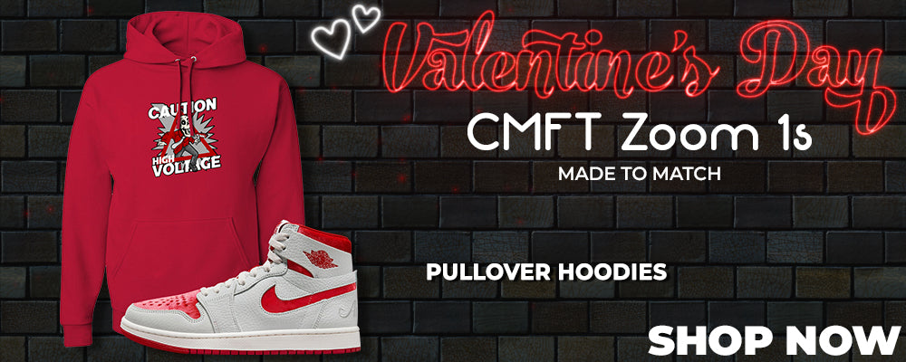 Valentine's Day CMFT Zoom 1s Pullover Hoodies to match Sneakers | Hoodies to match Valentine's Day CMFT Zoom 1s Shoes