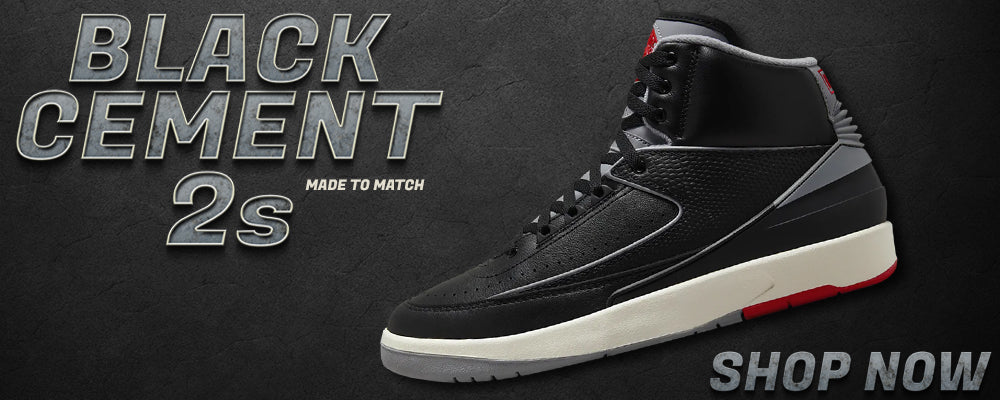 Black Cement 2s Clothing to match Sneakers | Clothing to match Black Cement 2s Shoes