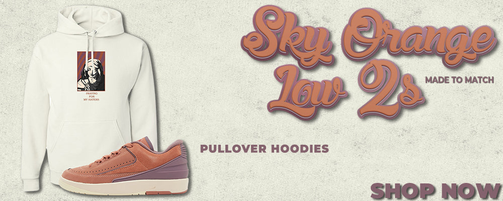 Sky Orange Low 2s Pullover Hoodies to match Sneakers | Hoodies to match Sky Orange Low 2s Shoes