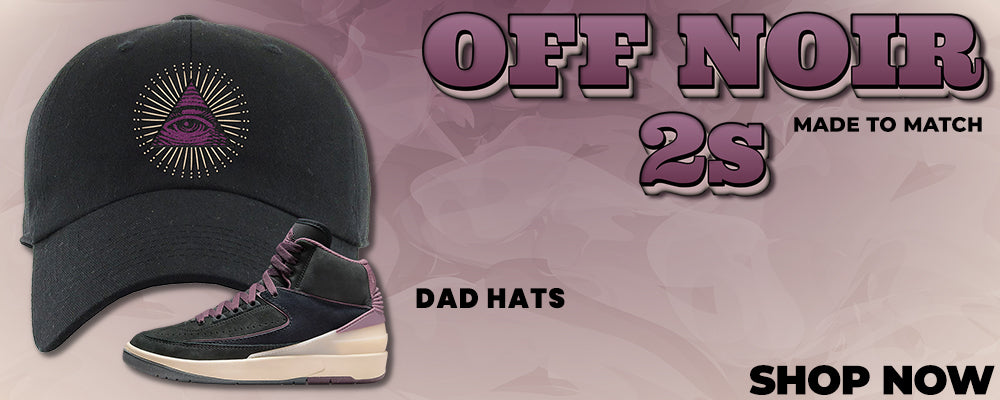 Off Noir 2s Dad Hats to match Sneakers | Hats to match Off Noir 2s Shoes