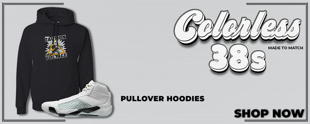 Colorless 38s Pullover Hoodies to match Sneakers | Hoodies to match Colorless 38s Shoes