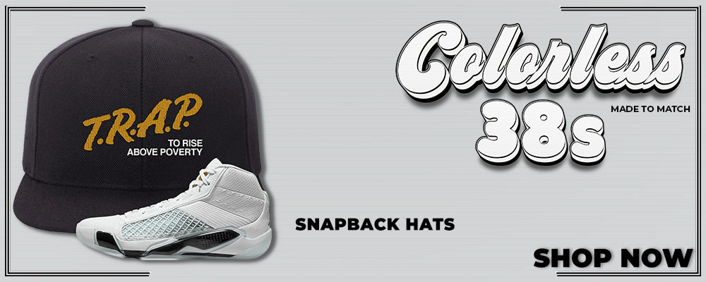 Colorless 38s Snapback Hats to match Sneakers | Hats to match Colorless 38s Shoes