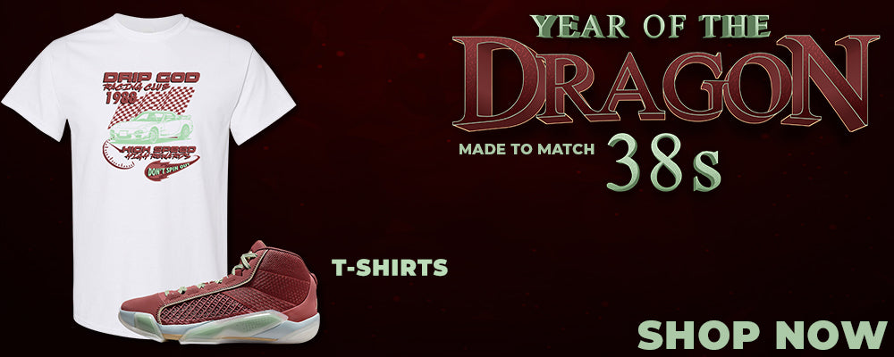 Year of the Dragon 38s T Shirts to match Sneakers | Tees to match Year of the Dragon 38s Shoes