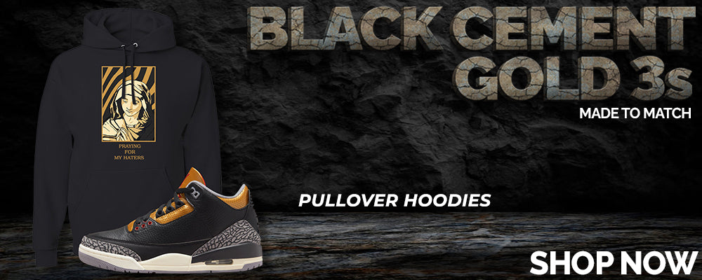 Black Cement Gold 3s Pullover Hoodies to match Sneakers | Hoodies to match Black Cement Gold 3s Shoes