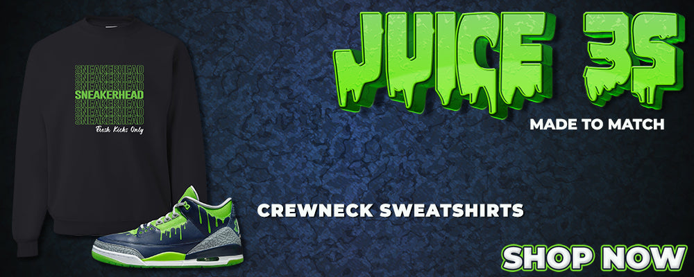 Juice 3s Crewneck Sweatshirts to match Sneakers | Crewnecks to match Juice 3s Shoes