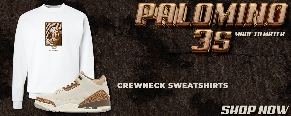 Palomino 3s Crewneck Sweatshirts to match Sneakers | Crewnecks to match Palomino 3s Shoes