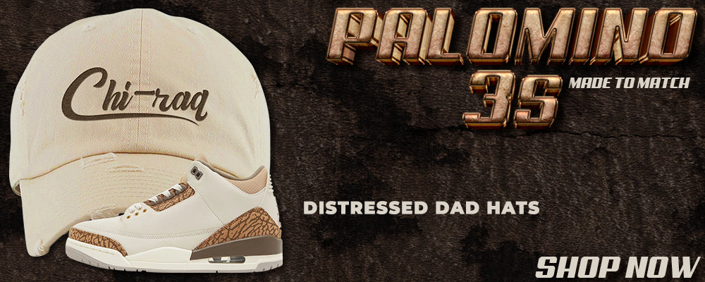 Palomino 3s Distressed Dad Hats to match Sneakers | Hats to match Palomino 3s Shoes