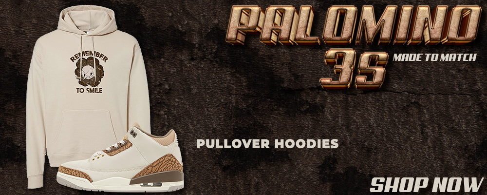 Palomino 3s Pullover Hoodies to match Sneakers | Hoodies to match Palomino 3s Shoes
