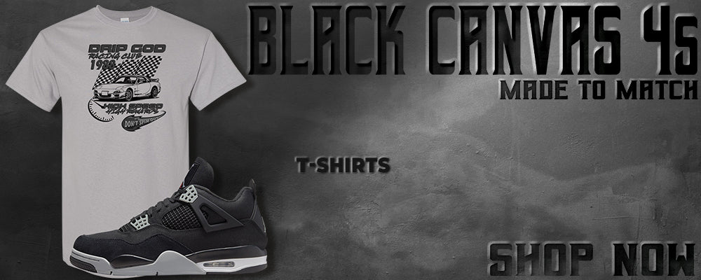 Black Canvas 4s T Shirts to match Sneakers | Tees to match Black Canvas 4s Shoes