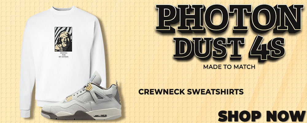 Photon Dust 4s Crewneck Sweatshirts to match Sneakers | Crewnecks to match Photon Dust 4s Shoes