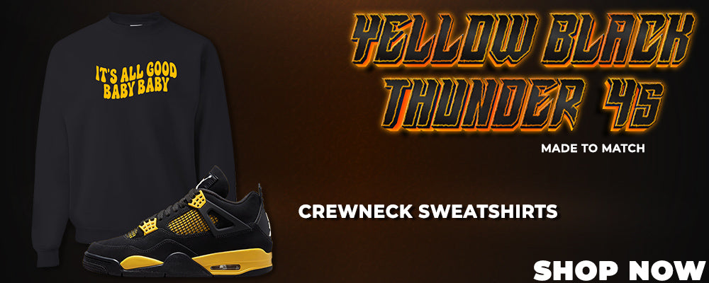 Yellow Black Thunder 4s Crewneck Sweatshirts to match Sneakers | Crewnecks to match Yellow Black Thunder 4s Shoes