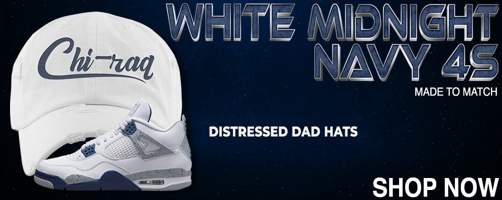 White Midnight Navy 4s Distressed Dad Hats to match Sneakers | Hats to match White Midnight Navy 4s Shoes