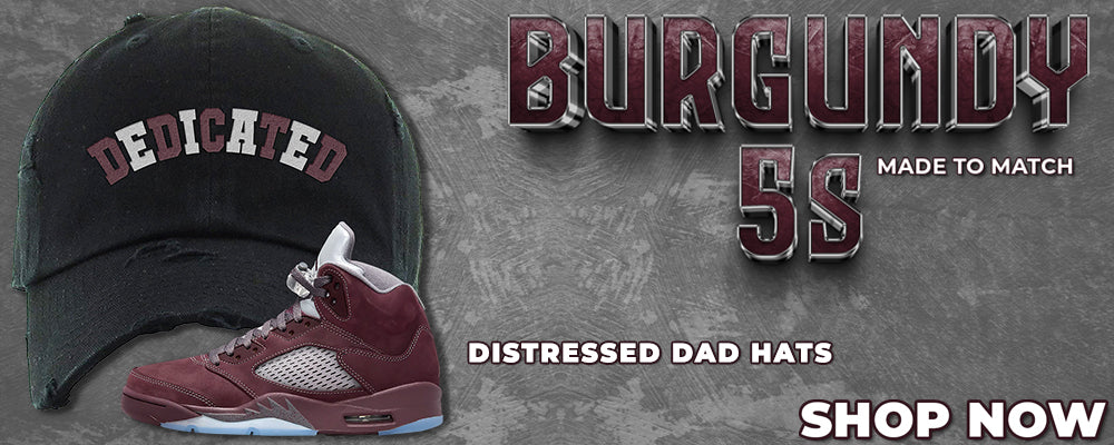 Burgundy 5s Distressed Dad Hats to match Sneakers | Hats to match Burgundy 5s Shoes