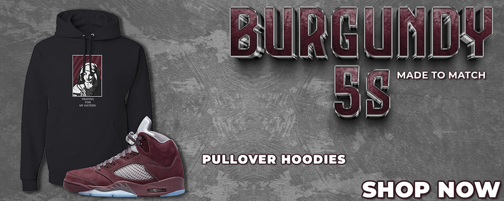 Burgundy 5s Pullover Hoodies to match Sneakers | Hoodies to match Burgundy 5s Shoes