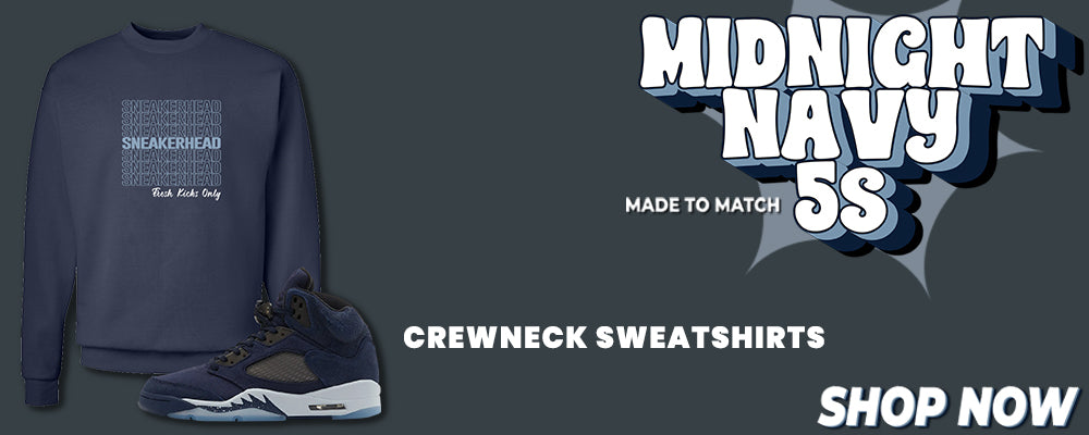 Midnight Navy 5s Crewneck Sweatshirts to match Sneakers | Crewnecks to match Midnight Navy 5s Shoes