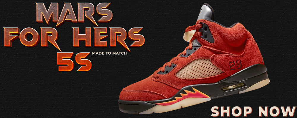 Mars For Her 5s Clothing to match Sneakers | Clothing to match Mars For Her 5s Shoes